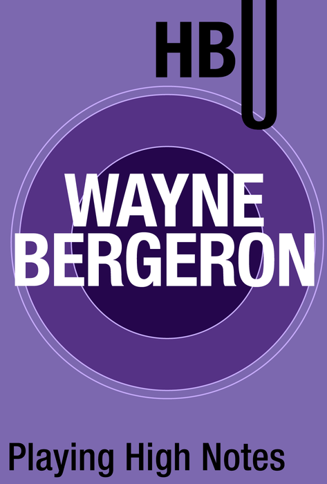 Playing High Notes with Wayne Bergeron