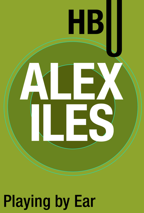 Playing by Ear with Alex Iles