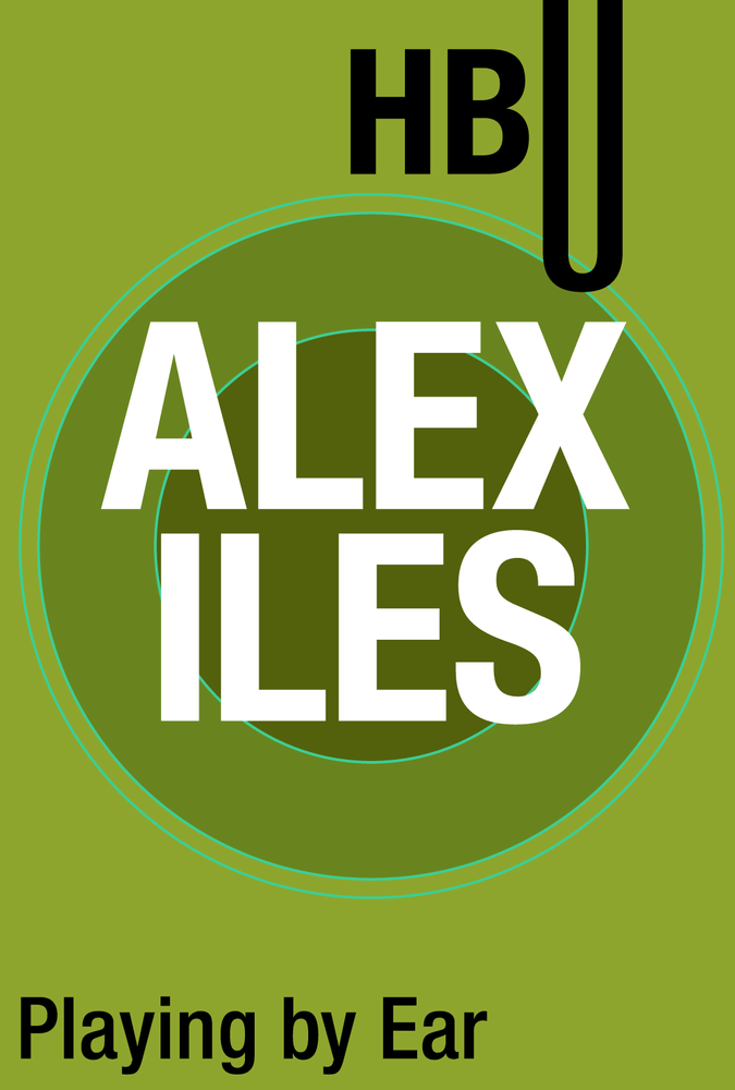 Playing by Ear with Alex Iles