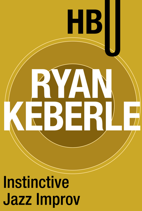 Instinctive Jazz Improv with Ryan Keberle