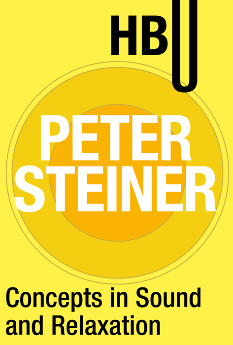 Peter Steiner: Concepts in Sound and Relaxation