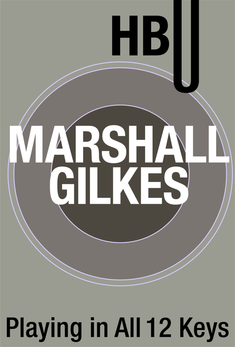 Playing in All 12 Keys with Marshall Gilkes