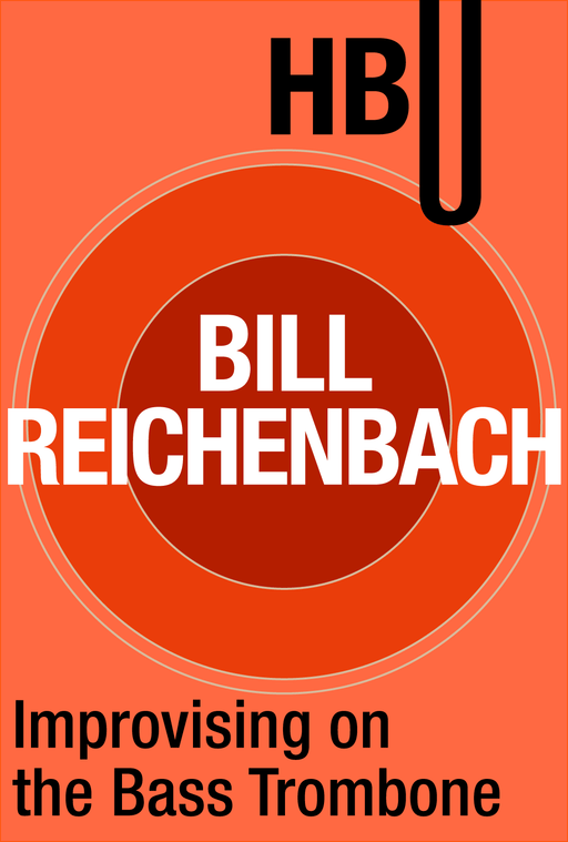 Improvising on the Bass Trombone with Bill Reichenbach