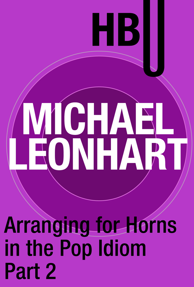 Arranging for Horns in the Pop Idiom Part 2 with Michael Leonhart