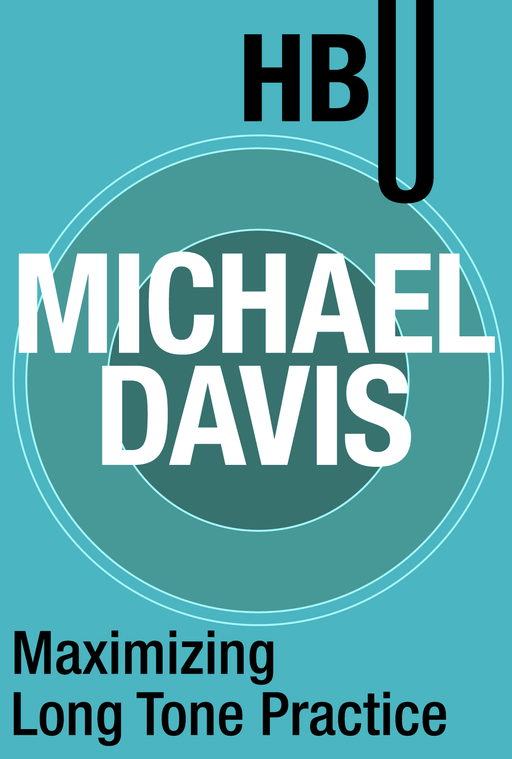 Maximizing Long Tone Practice with Michael Davis