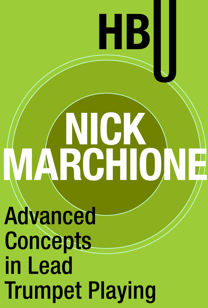 Advanced Concepts in Lead Trumpet Playing with Nick Marchione