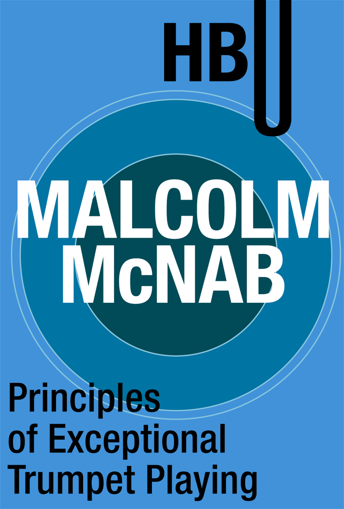 Malcolm McNab • Principles of Exceptional Trumpet Playing